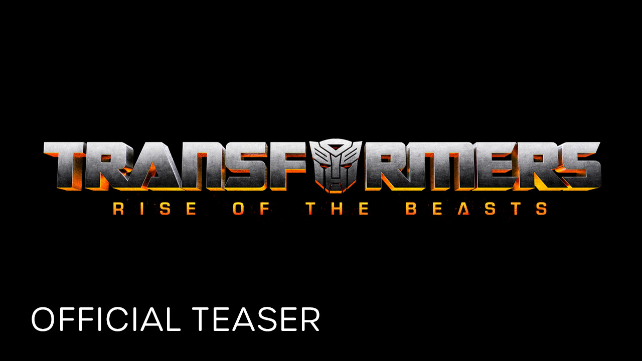 watch TRANSFORMERS: RISE OF THE BEASTS TEASER TRAILER