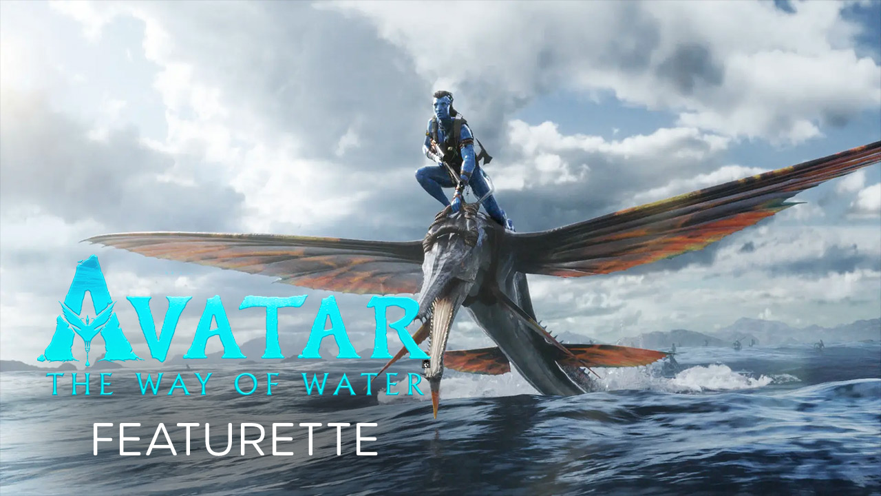 watch Avatar: The Way of Water Return to Pandora Featurette