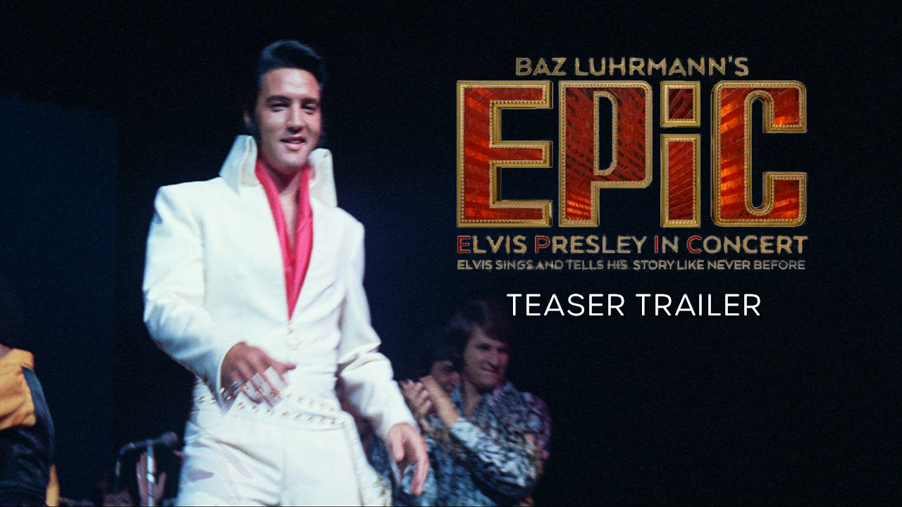 watch EPiC: ELVIS PRESLEY IN CONCERT Official Teaser