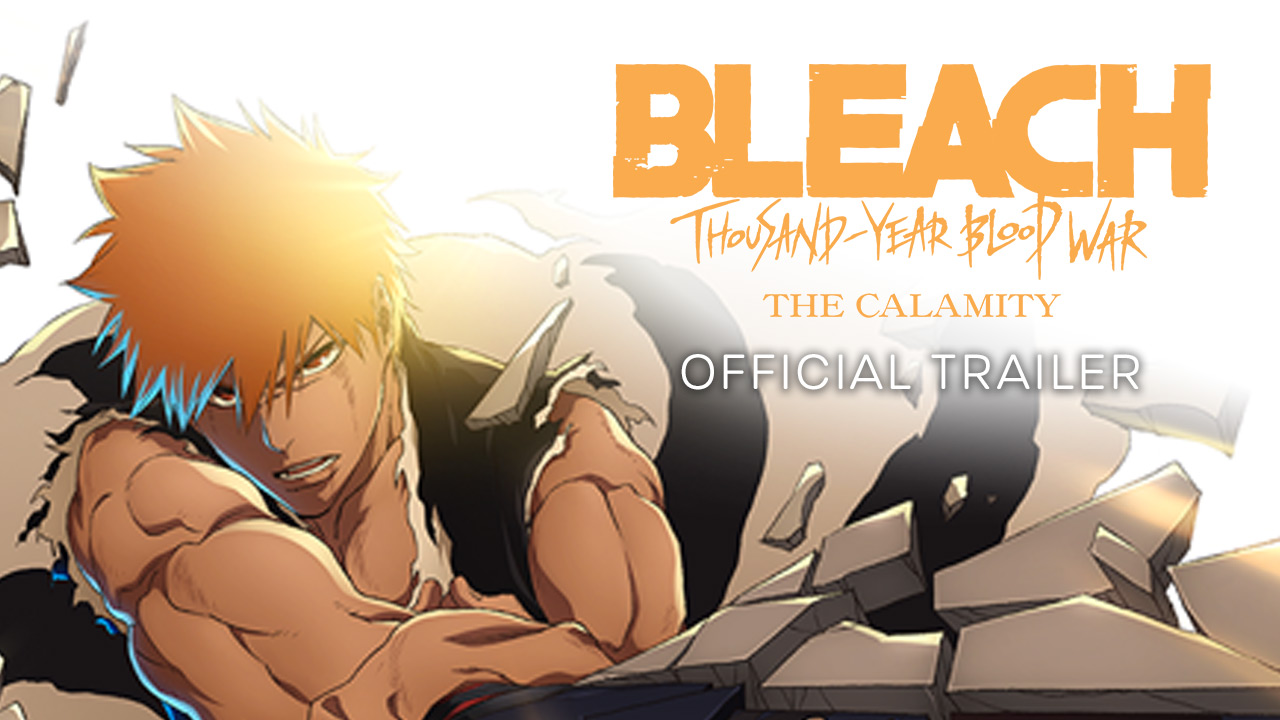 watch Bleach: Thousand-Year Blood War - The Calamity Official Trailer